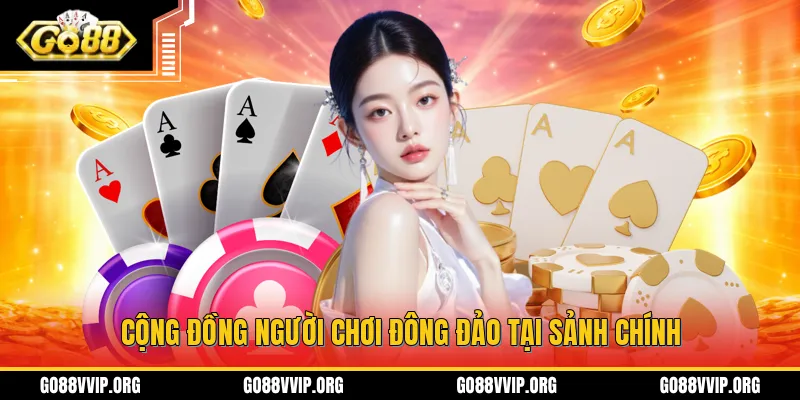 GO88 - Trang Chủ Cổng Game Uy Tín Go 88 Chính Thức 2026 10 Cộng đồng người chơi đông đảo tại sảnh chính