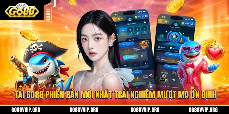 Tải GO88 - Chi Tiết Cách Cài Đặt Ứng Dụng Trên Android & IOS 1 Tải GO88 Phiên Bản Mới Nhất Trải Nghiệm Mượt Mà Ổn Định